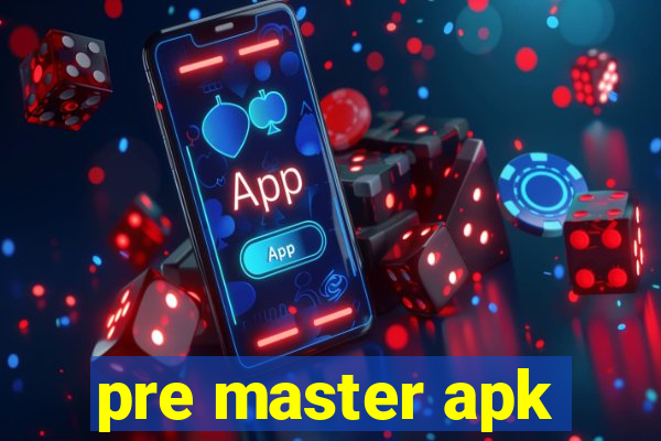 pre master apk